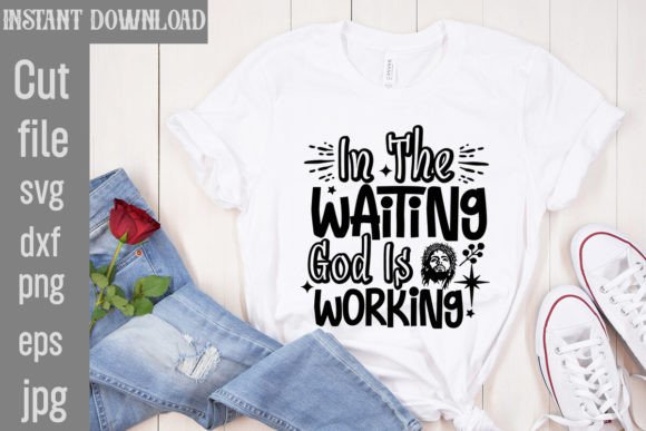 In the Waiting God is Working SVG: A Creative Guide