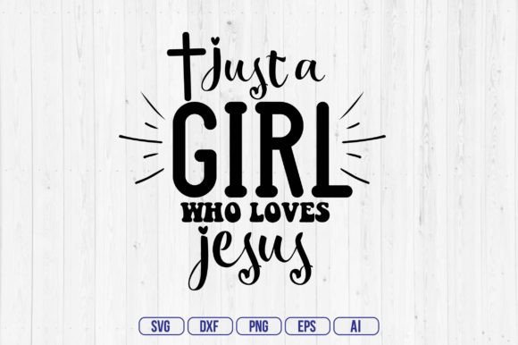 Just a Girl Who Loves Jesus: Living Out Faith with Purpose and Practicality