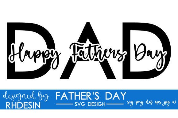 Leveraging the Dad Happy Fathers Day SVG Design in Modern Digital Commerce and Creative Workflows