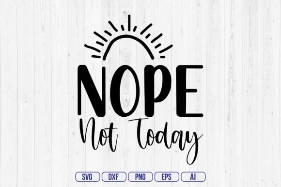 Nope Not Today in Modern Graphic Design