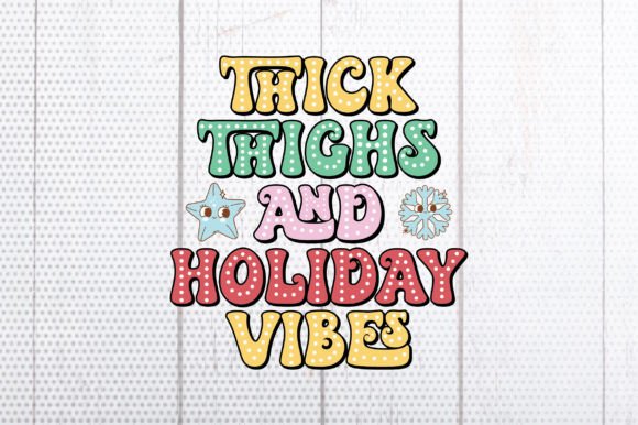 Thick Thighs and Holiday Vibes PNG Guide
