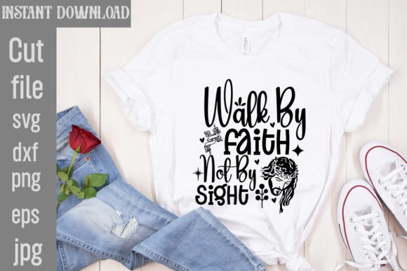 Walk by Faith Not by Sight SVG Cut File: Strategic Application for Creative Entrepreneurs